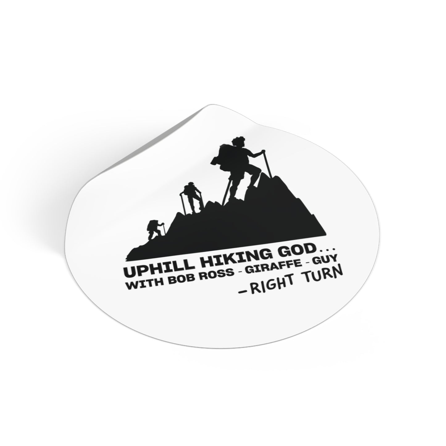 Uphill Hiking God Round Vinyl Sticker — Funny Hiking Outdoors Decal