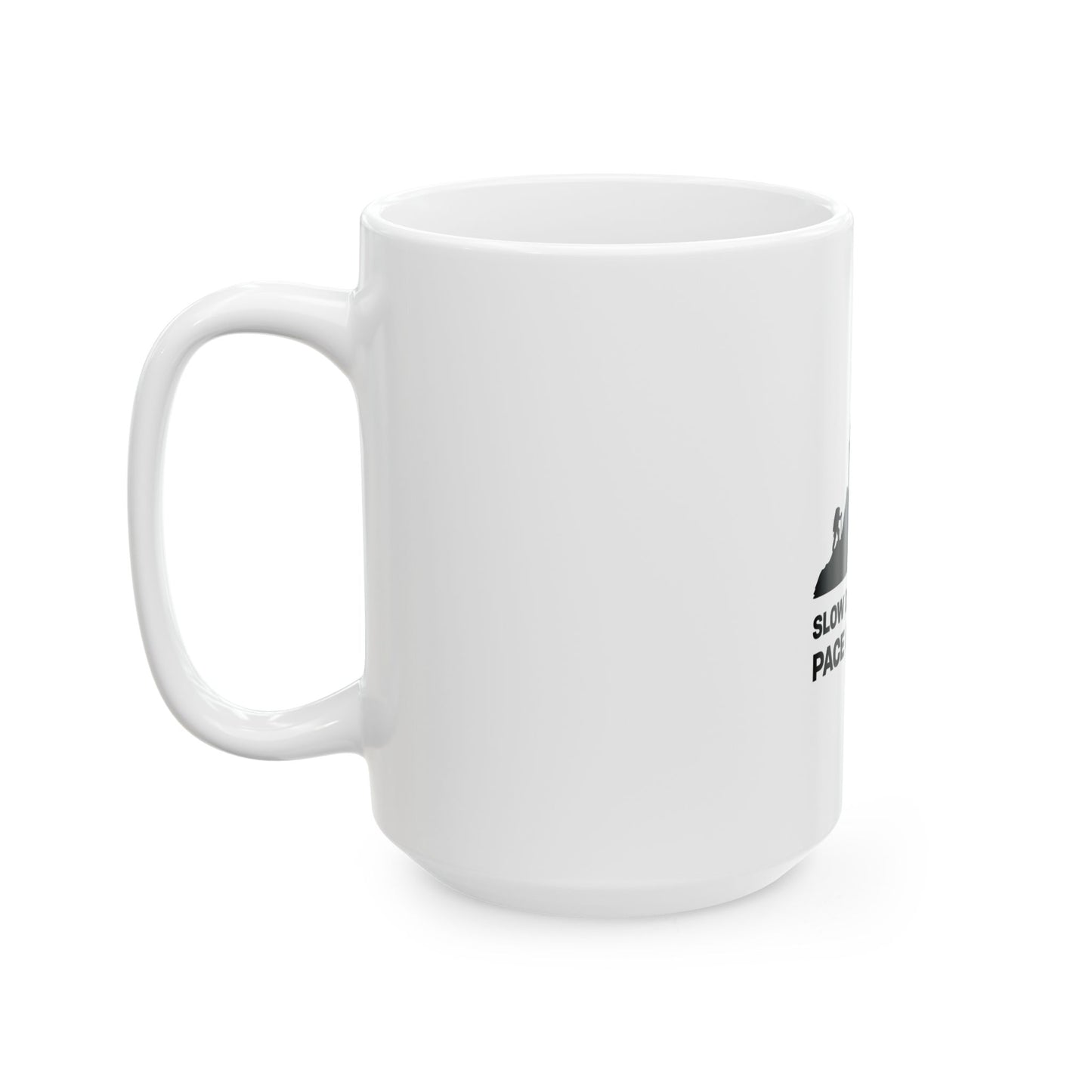Slow Down White Ceramic Mug, (11oz, 15oz)