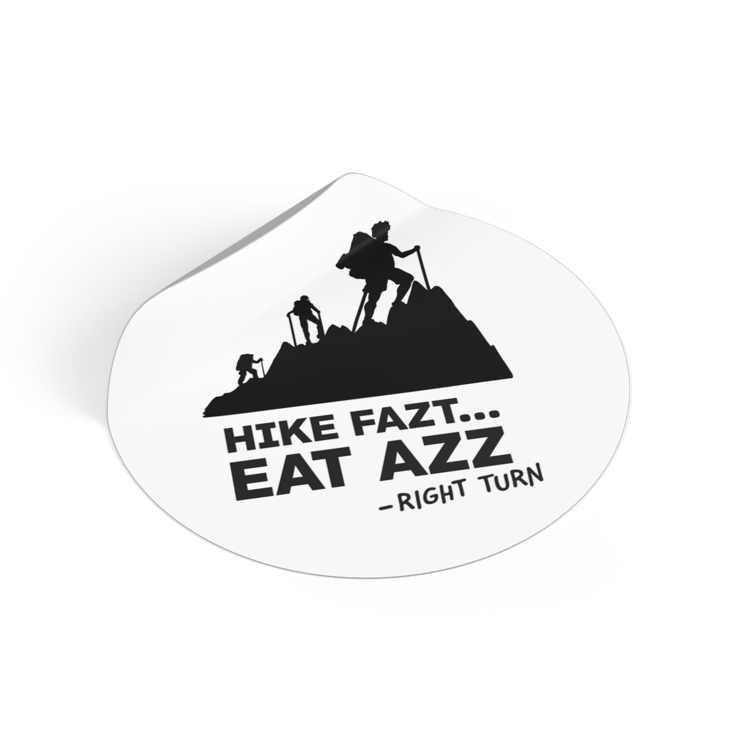 Hike Fast Round Vinyl Sticker — Funny Hiking Outdoors Decal