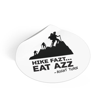 Hike Fast Round Vinyl Sticker — Funny Hiking Outdoors Decal