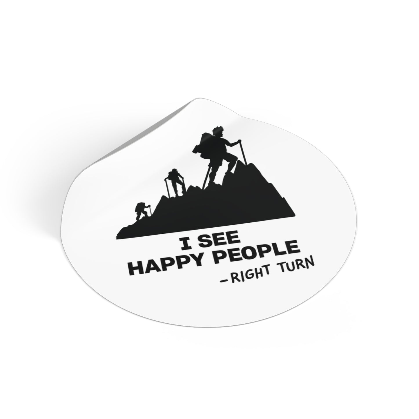 I See Happy People Round Vinyl Sticker — Funny Hiking Outdoors Decal