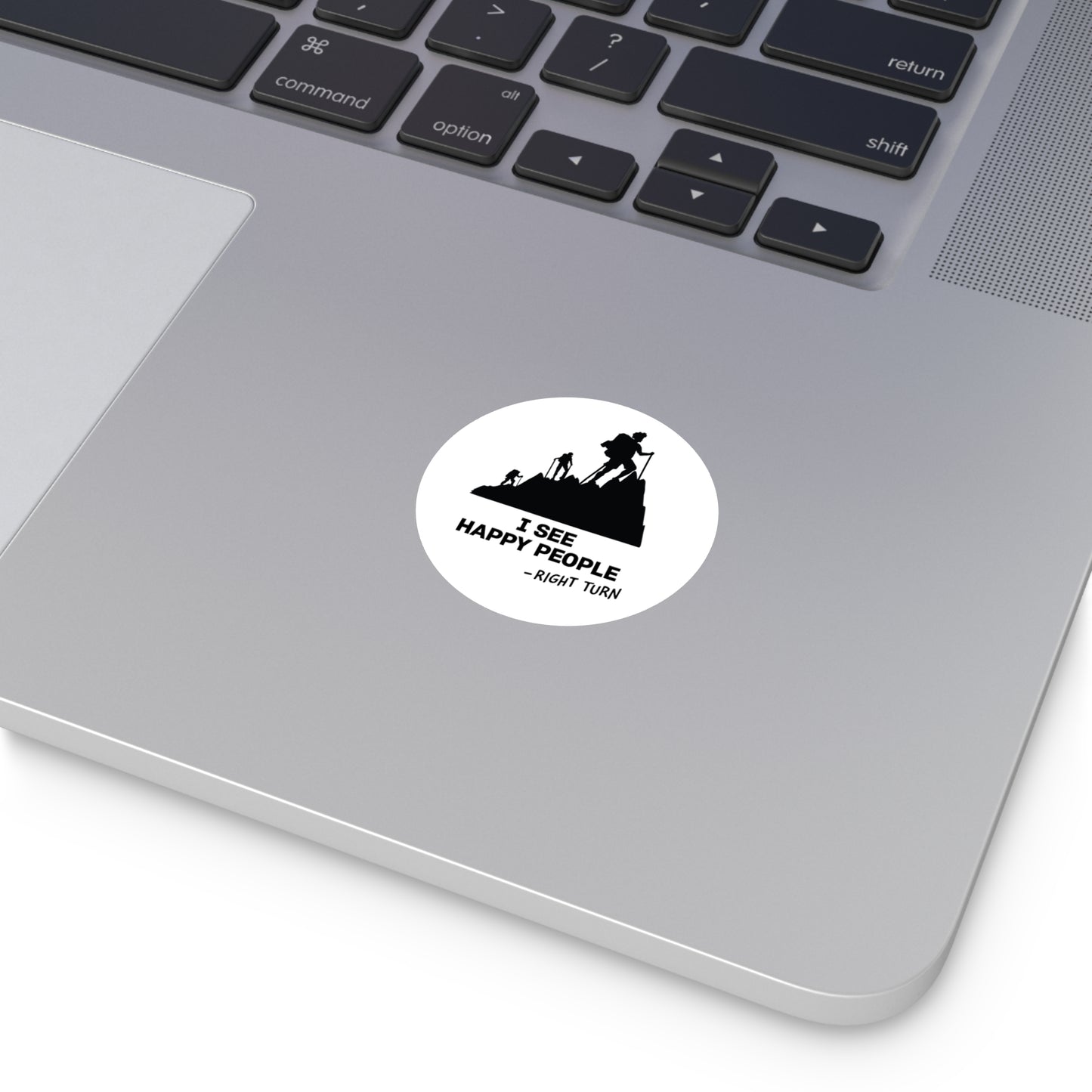 I See Happy People Round Vinyl Sticker — Funny Hiking Outdoors Decal