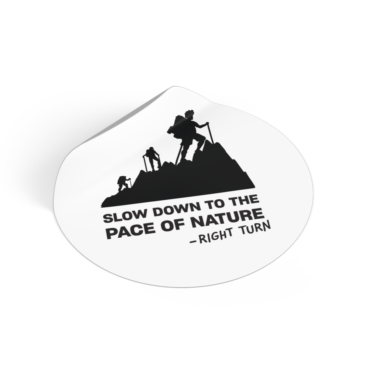 Slow Down Round Vinyl Sticker — Funny Hiking Outdoors Decal