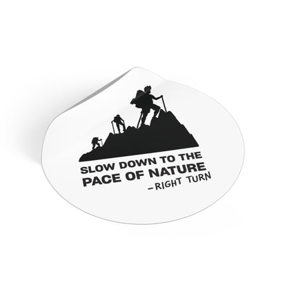 Slow Down Round Vinyl Sticker — Funny Hiking Outdoors Decal