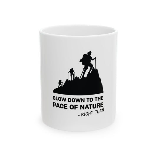 Slow Down White Ceramic Mug, (11oz, 15oz)