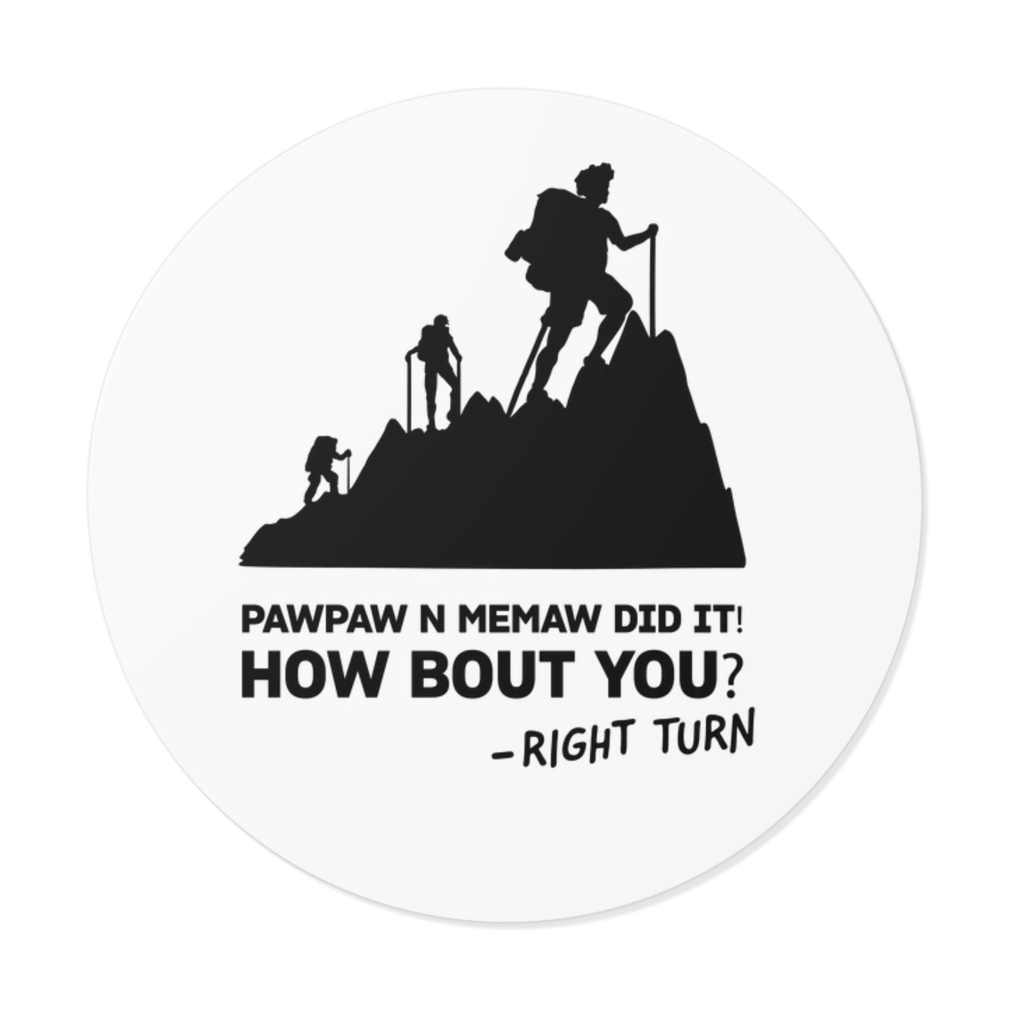 PawPaw and Memaw Did It Round Vinyl Sticker — Funny Hiking Outdoors Decal