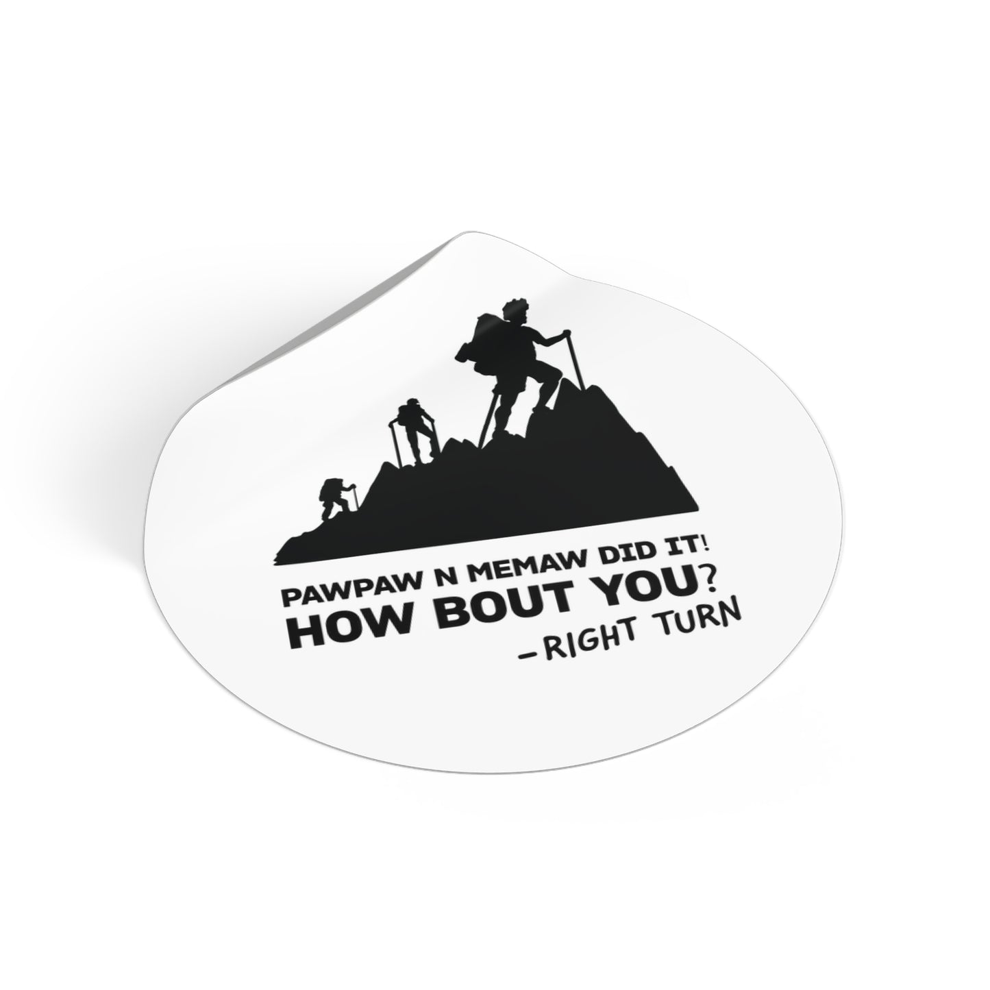 PawPaw and Memaw Did It Round Vinyl Sticker — Funny Hiking Outdoors Decal