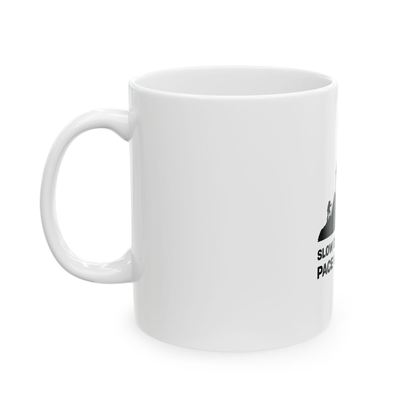 Slow Down White Ceramic Mug, (11oz, 15oz)