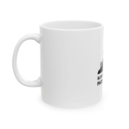 Slow Down White Ceramic Mug, (11oz, 15oz)