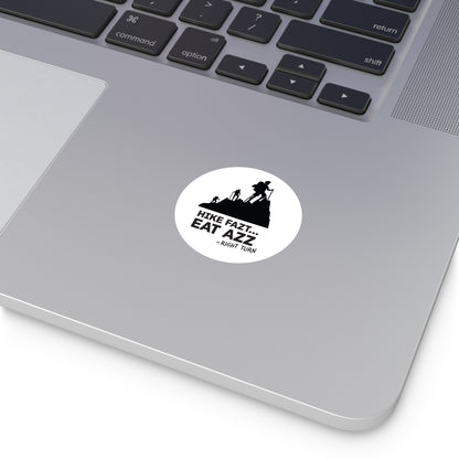 Hike Fast Round Vinyl Sticker — Funny Hiking Outdoors Decal