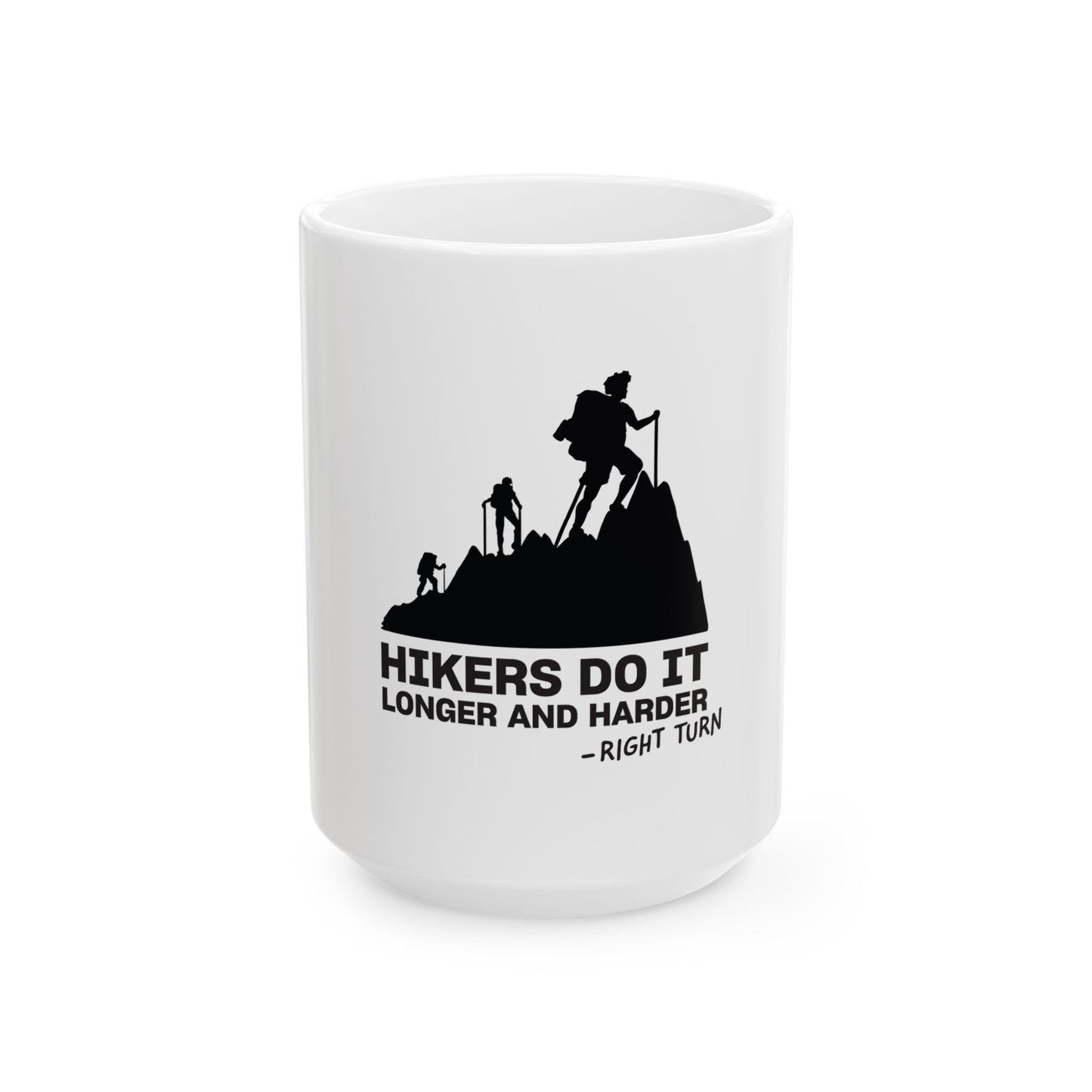 Hikers Do It White Ceramic Mug, (11oz, 15oz)